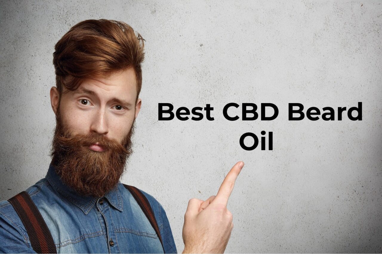 Best CBD Beard Oil